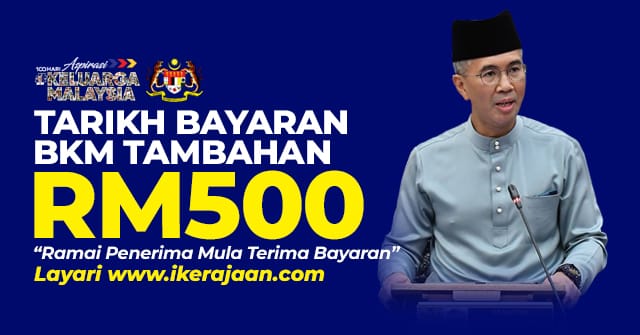 BKM Tambahan RM500 Dikreditkan Bermula Hari Ini