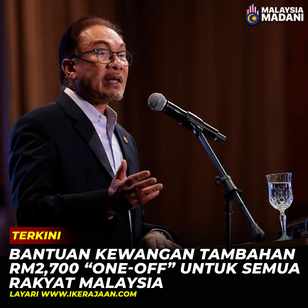 Bantuan Kewangan Tambahan RM2700 "OneOff" Untuk Rakyat