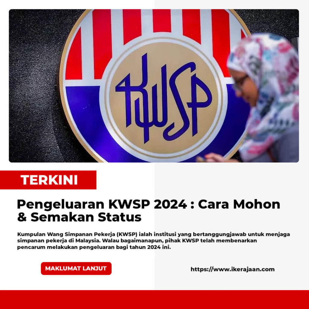 Pengeluaran KWSP 2024 Cara Mohon & Semakan Status