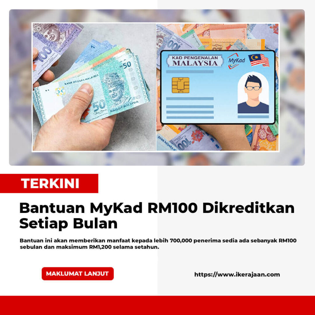 Bantuan MyKad RM100 Dikreditkan Setiap Bulan